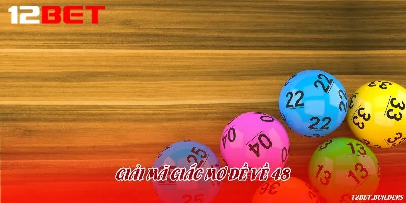 Mơ về con số 48 và ý nghĩa kèm theo