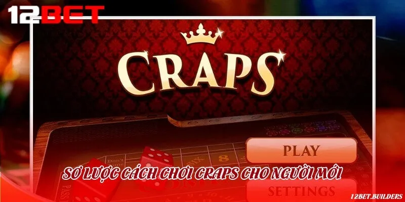 Khám phá trò chơi Craps mới lạ