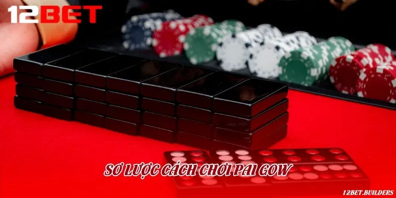 Pai Gow - Trò chơi đặt cược mới lạ đến từ Trung Quốc