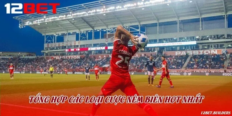 Các loại cược ném biên thịnh hành nhất 2025